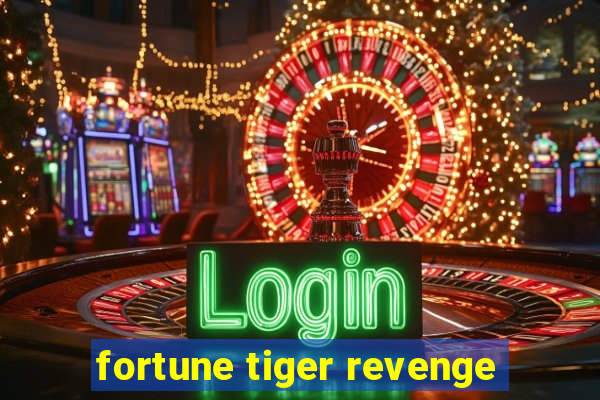 fortune tiger revenge